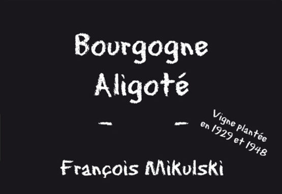 François Mikulski Bourgogne Aligoté